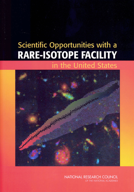 Cover: Scientific Opportunities with a Rare-Isotope Facility in the United States