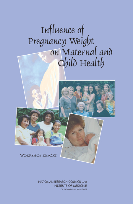 Cover: Influence of Pregnancy Weight on Maternal and Child Health: Workshop Report