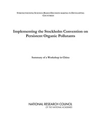 Implementing the Stockholm Convention on Persistent Organic Pollutants: Summary of a Workshop in China