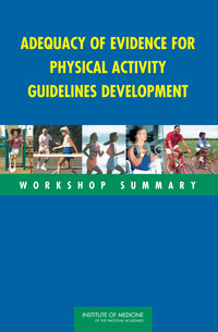 Adequacy of Evidence for Physical Activity Guidelines Development: Workshop Summary