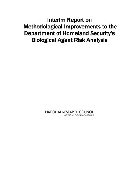 Cover: Interim Report on Methodological Improvements to the Department of Homeland Security's Biological Agent Risk Analysis