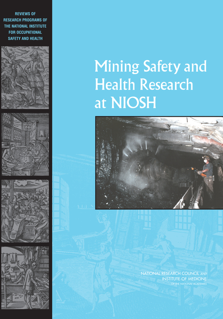 Mining Safety and Health Research at NIOSH: Reviews of Research Programs of the National Institute for Occupational Safety and Health