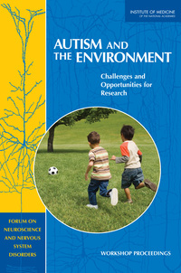 Autism and the Environment: Challenges and Opportunities for Research: Workshop Proceedings