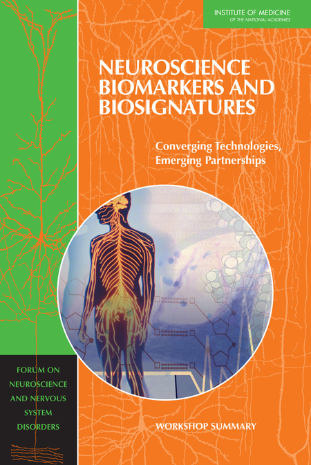 Neuroscience Biomarkers and Biosignatures: Converging Technologies, Emerging Partnerships: Workshop Summary