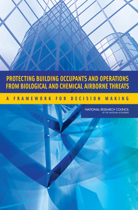 Protecting Building Occupants and Operations from Biological and Chemical Airborne Threats: A Framework for Decision Making