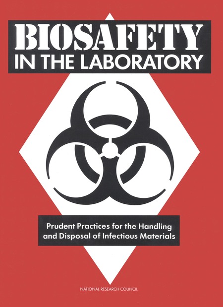 Cover: Biosafety in the Laboratory: Prudent Practices for Handling and Disposal of Infectious Materials