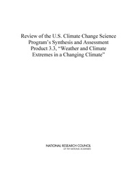Review of the U.S. Climate Change Science Program's Synthesis and Assessment Product 3.3, "Weather and Climate Extremes in a Changing Climate"