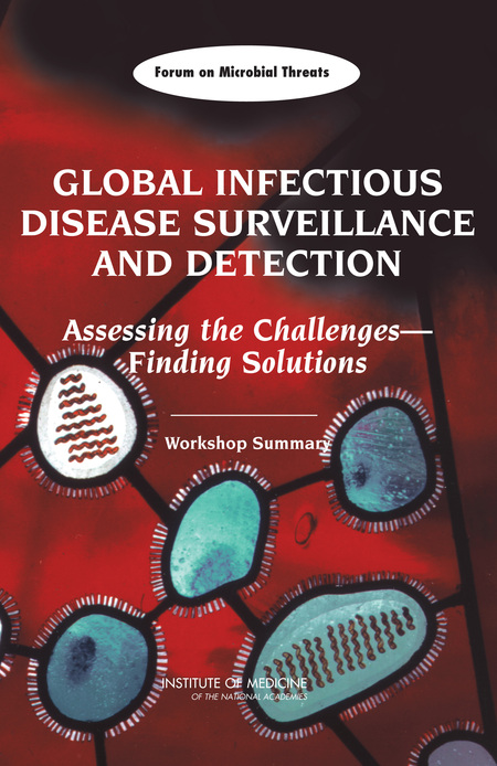 Cover:Global Infectious Disease Surveillance and Detection: Assessing the Challenges–Finding Solutions: Workshop Summary