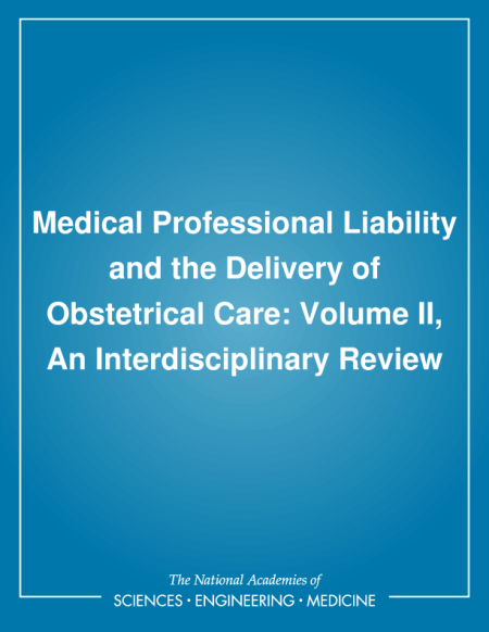 Medical Professional Liability and the Delivery of Obstetrical Care: Volume II, An Interdisciplinary Review