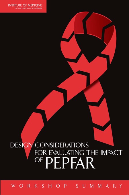 Design Considerations for Evaluating the Impact of PEPFAR: Workshop Summary
