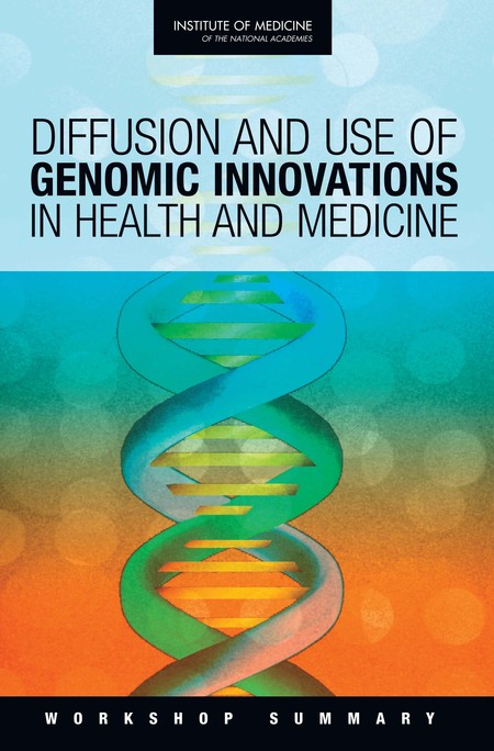 Diffusion and Use of Genomic Innovations in Health and Medicine: Workshop Summary