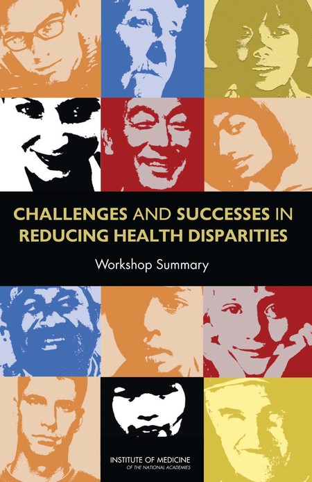 Cover: Challenges and Successes in Reducing Health Disparities: Workshop Summary