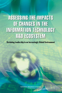 Assessing the Impacts of Changes in the Information Technology R&D Ecosystem: Retaining Leadership in an Increasingly Global Environment