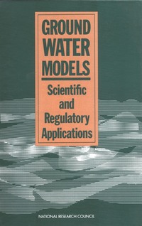 Ground Water Models: Scientific and Regulatory Applications