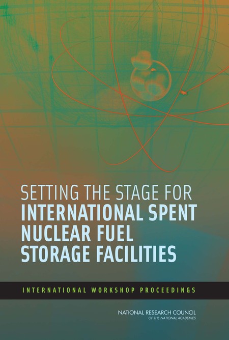 Setting the Stage for International Spent Nuclear Fuel Storage Facilities: International Workshop Proceedings