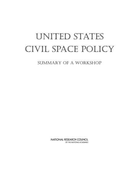 Cover: United States Civil Space Policy: Summary of a Workshop