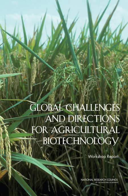 Global Challenges and Directions for Agricultural Biotechnology: Workshop Report