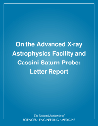 On the Advanced X-ray Astrophysics Facility and Cassini Saturn Probe: Letter Report