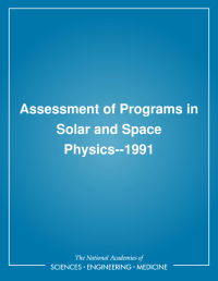 Assessment of Programs in Solar and Space Physics--1991