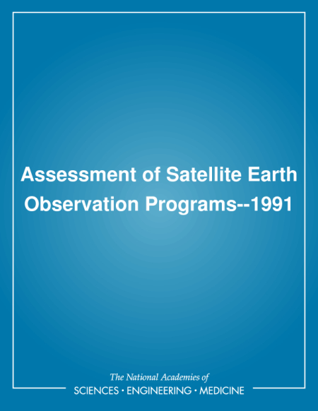 Assessment of Satellite Earth Observation Programs--1991
