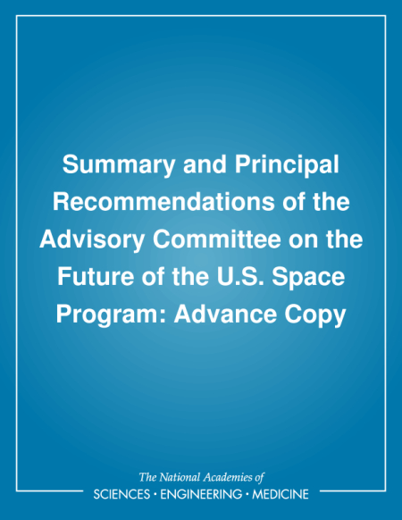 Cover: Summary and Principal Recommendations of the Advisory Committee on the Future of the U.S. Space Program: Advance Copy