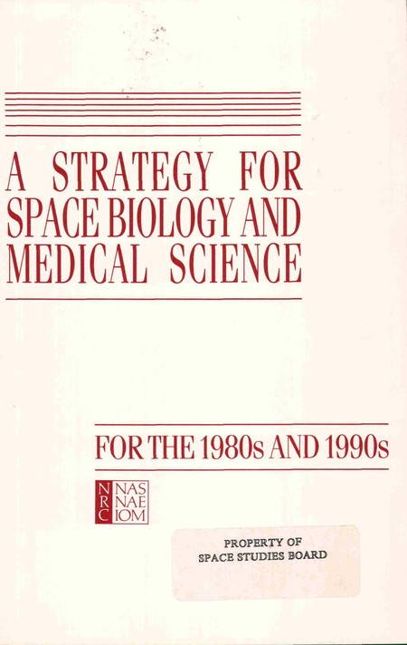 A Strategy for Space Biology and Medical Science for the 1980s and 1990s