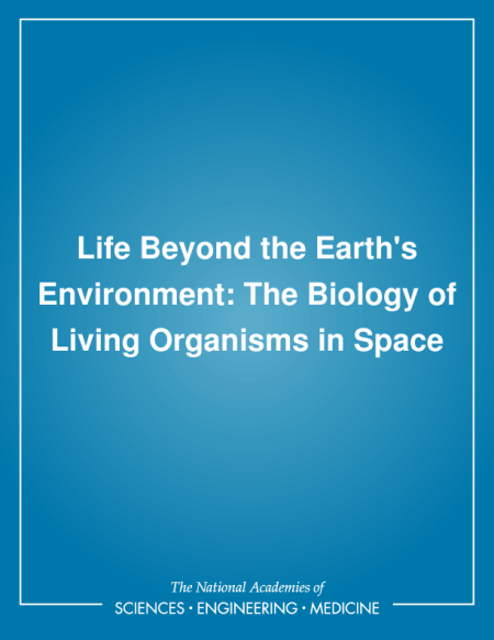 Life Beyond the Earth's Environment: The Biology of Living Organisms in Space