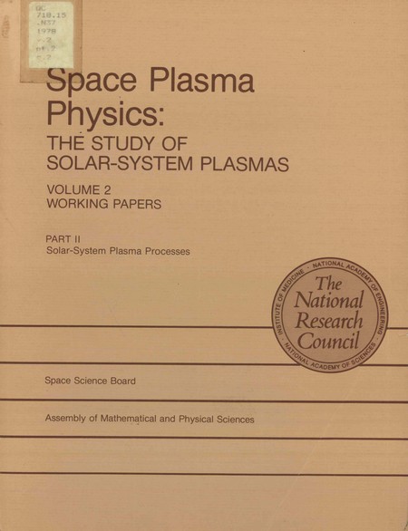 Space Plasma Physics--The Study of Solar-System Plasmas: Volume 2, Working Papers, Part 2, Solar-System Plasma Processes