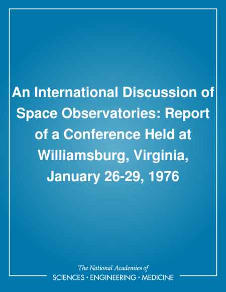 Cover: An International Discussion of Space Observatories: Report of a Conference Held at Williamsburg, Virginia, January 26-29, 1976