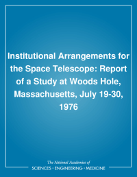 Institutional Arrangements for the Space Telescope: Report of a Study at Woods Hole, Massachusetts, July 19-30, 1976