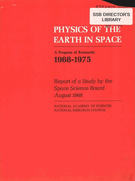 Cover: Physics of the Earth in Spaceâ€”A Program of Research: 1968-1975, Report of a Study by the Space Science Board, Woods Hole, Massachusetts, August 11-24, 1968