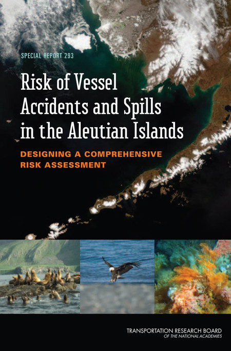 Cover: Risk of Vessel Accidents and Spills in the Aleutian Islands: Designing a Comprehensive Risk Assessment - Special Report 293