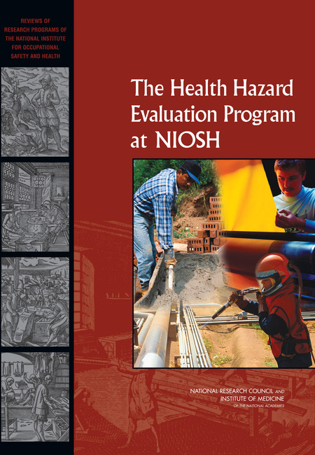 The Health Hazard Evaluation Program at NIOSH: Reviews of Research Programs of the National Institute for Occupational Safety and Health