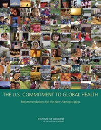 The U.S. Commitment to Global Health: Recommendations for the New Administration