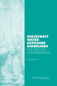 Spacecraft Water Exposure Guidelines for Selected Contaminants: Volume 3