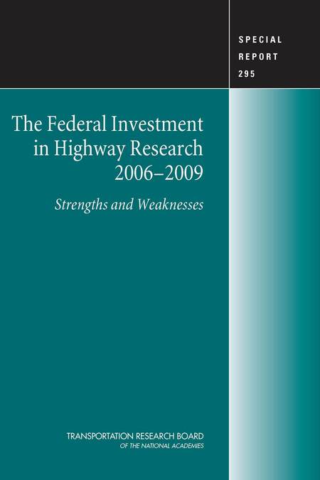 Cover: The Federal Investment in Highway Research, 2006-2009: Strengths and Weaknesses - Special Report 295