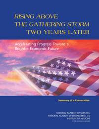 Rising Above the Gathering Storm Two Years Later: Accelerating Progress Toward a Brighter Economic Future: Summary of a Convocation