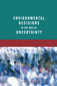 Environmental Decisions in the Face of Uncertainty