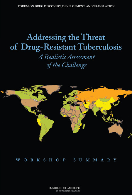 Cover: Addressing the Threat of Drug-Resistant Tuberculosis: A Realistic Assessment of the Challenge: Workshop Summary