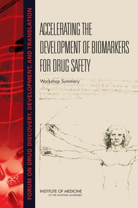 Accelerating the Development of Biomarkers for Drug Safety: Workshop Summary