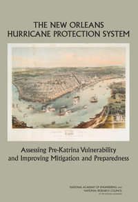 The New Orleans Hurricane Protection System: Assessing Pre-Katrina Vulnerability and Improving Mitigation and Preparedness