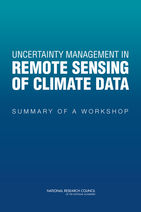 Uncertainty Management in Remote Sensing of Climate Data: Summary of a Workshop