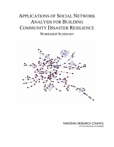 Cover: Applications of Social Network Analysis for Building Community Disaster Resilience: Workshop Summary