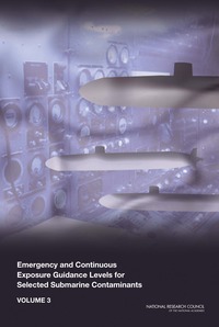 Emergency and Continuous Exposure Guidance Levels for Selected Submarine Contaminants: Volume 3