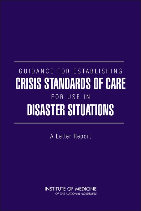Cover: Guidance for Establishing Crisis Standards of Care for Use in Disaster Situations: A Letter Report