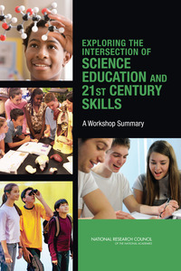 Exploring the Intersection of Science Education and 21st Century Skills: A Workshop Summary