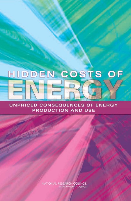 Hidden Costs of Energy: Unpriced Consequences of Energy Production and Use