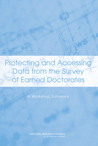 Protecting and Accessing Data from the Survey of Earned Doctorates: A Workshop Summary