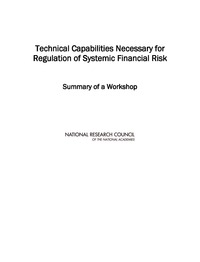 Technical Capabilities Necessary for Regulation of Systemic Financial Risk: Summary of a Workshop