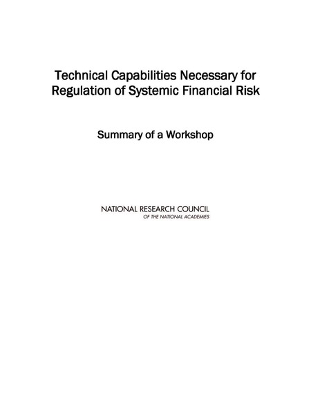 Cover: Technical Capabilities Necessary for Regulation of Systemic Financial Risk: Summary of a Workshop